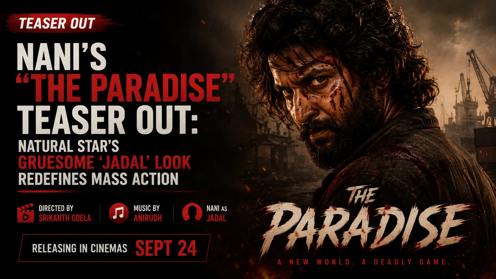 Nani’s "The Paradise" Teaser Out: Natural Star’s Gruesome "Jadal" Look Redefines Mass Action