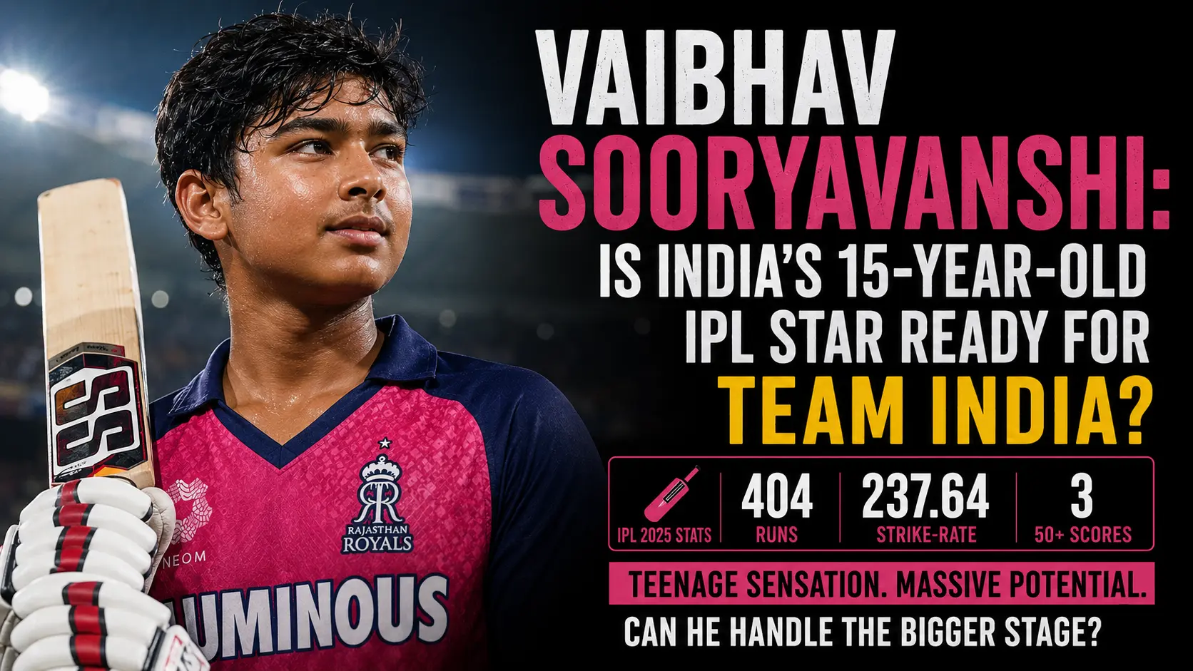 Vaibhav Sooryavanshi: Is India's 15-Year-Old IPL Star Ready for Team India?